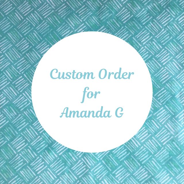 Custom Order for Amanda G